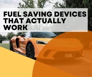 Fuel Saving Devices that actually work