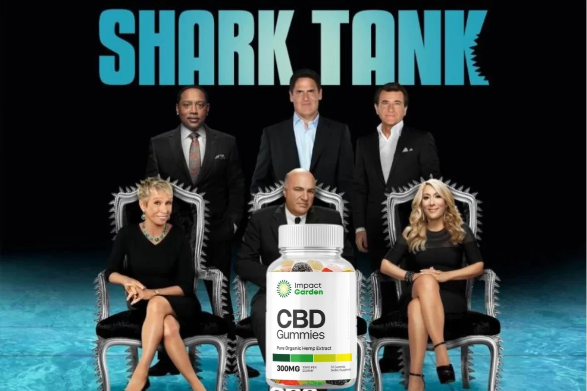 Impact Garden CBD Gummies Shark Tank