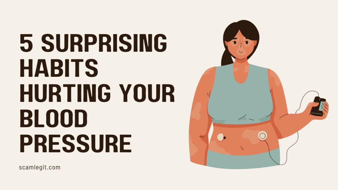 5 Surprising Habits Hurting Your Blood Pressure